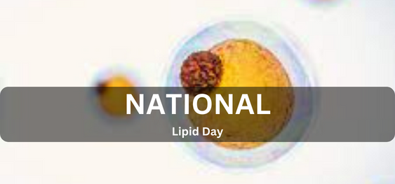 National Lipid Day [राष्ट्रीय लिपिड दिवस]